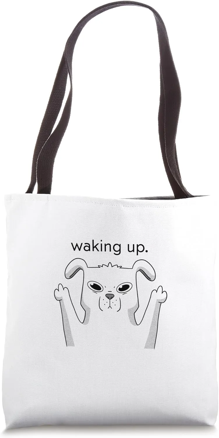 Bored Dog Disagrees with Waking Up - Funny Work Job Hater Tote Bag