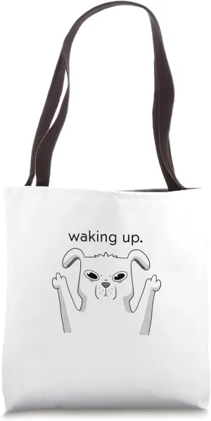 Bored Dog Disagrees with Waking Up - Funny Work Job Hater Tote Bag