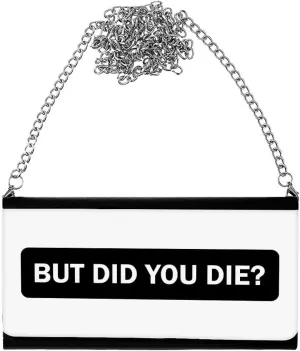 But Did You Die Women's Wallet Clutch - Funny Saying Clutch for Women - Text Design Clutch for Women