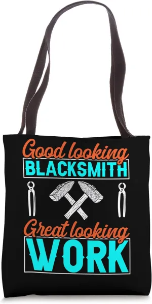 good looking blacksmith great looking work - Blacksmith Tote Bag