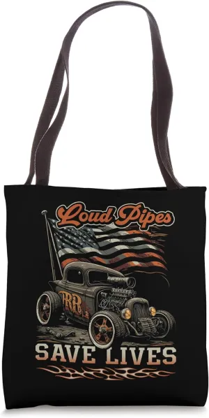 Hot Rod Rusty Car, Loud Pipes Save Lives, Patriotic Rat Rod Tote Bag