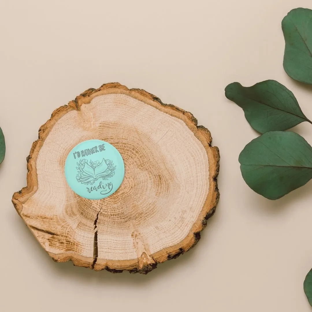 I’d Rather Be Reading Pinback Button | Bookish Pins