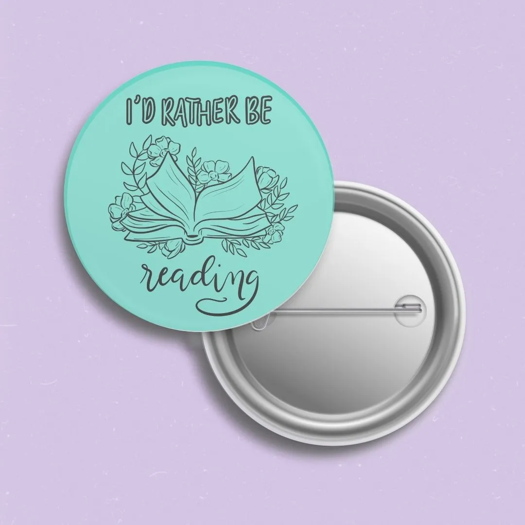 I’d Rather Be Reading Pinback Button | Bookish Pins