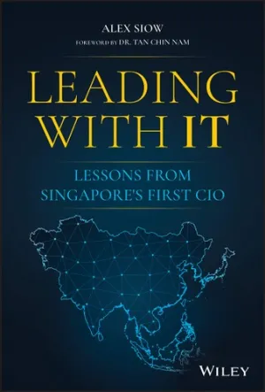 LEADING WITH IT: LESSONS FROM SINGAPORE'