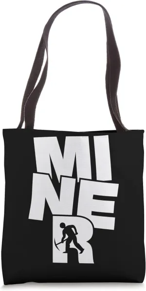 Mining Profession Job Work - Miner Tote Bag