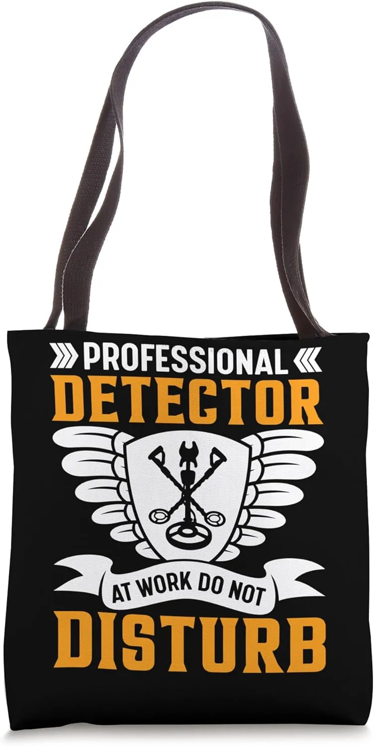 Professional Detector At Work Do Not Disturb Tote Bag