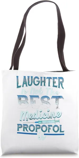Propofol Anesthesia Medications Medical Professional Life Tote Bag