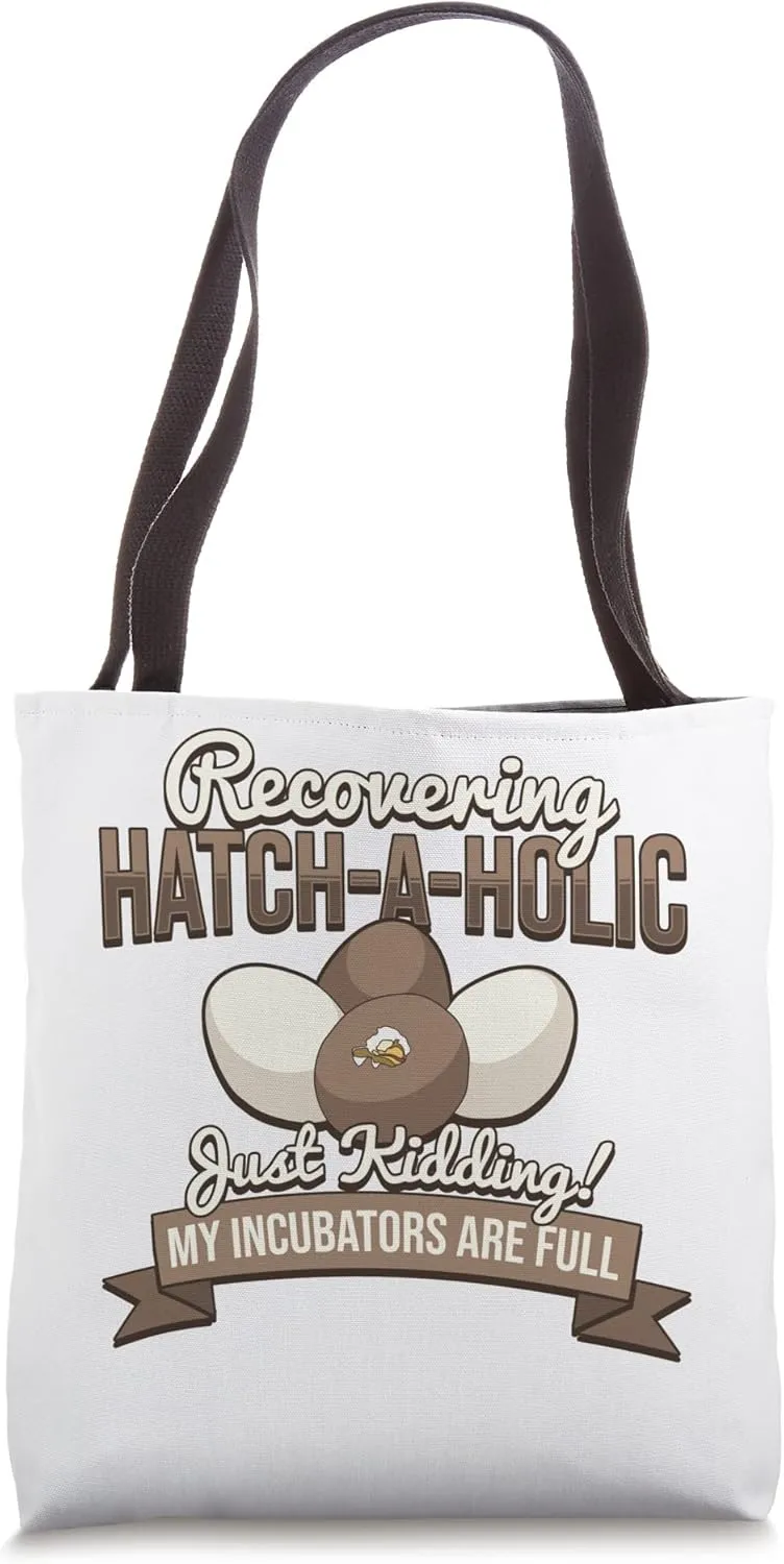 Recovering Hatch-A-Holic Just Kidding Funny Chicken Quote Tote Bag
