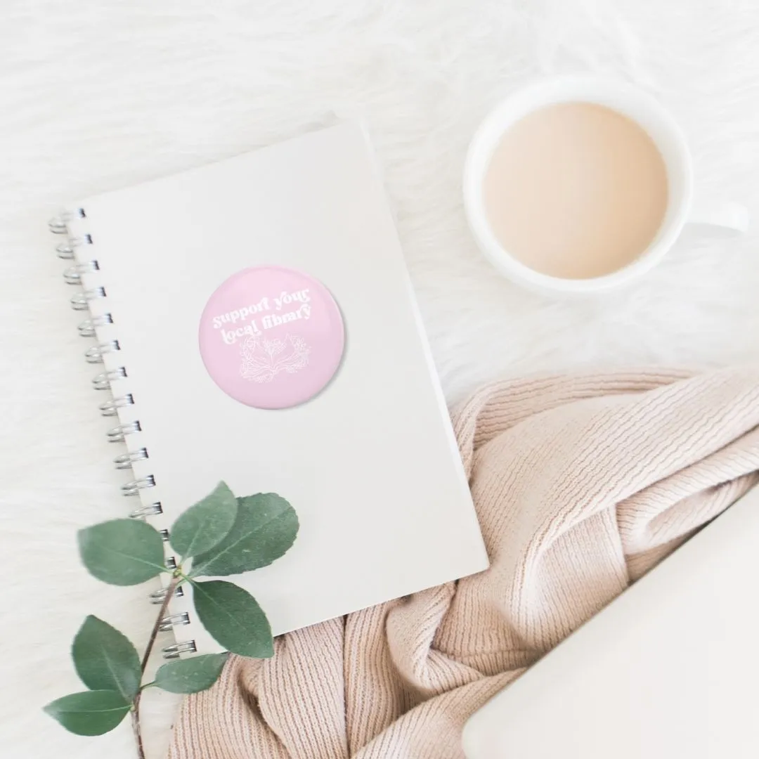 Support Your Local Library Pin | Bookish Pinback Button