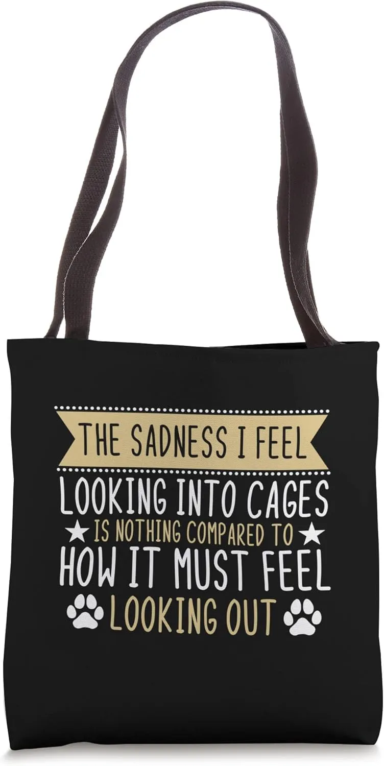 The Sadness I Feel Looking Into Cages Animals Abandoned Pets Tote Bag