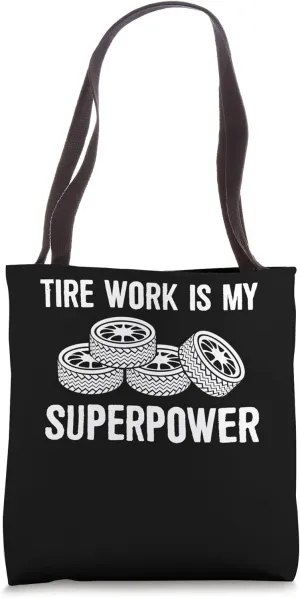Tire Work Is My Superpower Tire Guy Wheel Rims Change Tote Bag